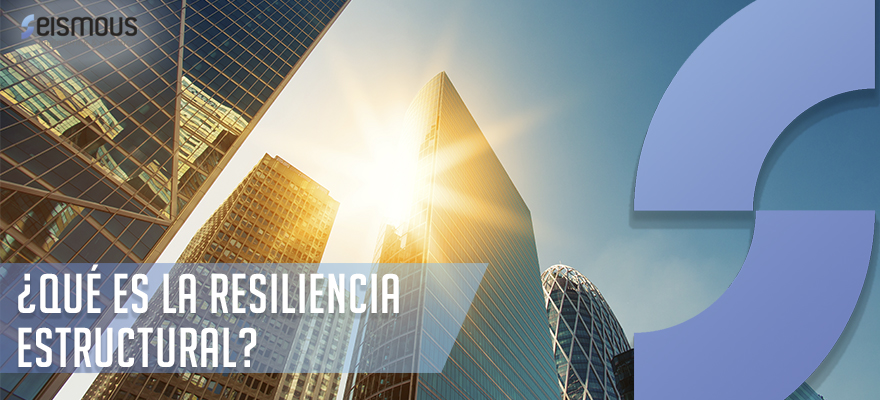¿Qué es la resiliencia estructural? | Seismous